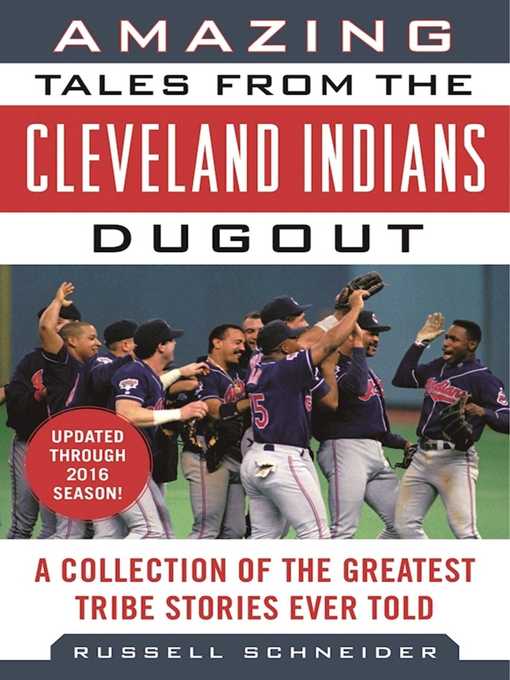 Title details for Amazing Tales from the Cleveland Indians Dugout by Russell Schneider - Available